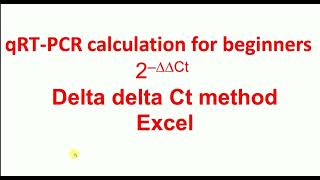 qRT PCR calculation for beginners delta delta Ct method in Excel  Relative fold Change [upl. by Theo70]