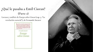 ¿QUÉ LE PASABA A EMILE CIORAN Parte 2 ft Fernando Savater [upl. by Abrahan]