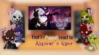 Fnaf 1  Puppet react to Alastors game Original [upl. by Oaht305]