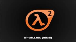 HalfLife 2  OST  48  CP Violation Remix [upl. by Cotsen578]