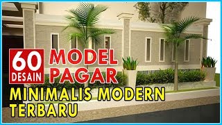 60 Inspirasi Model Desain Pagar Rumah Minimalis Modern Terbaru [upl. by Noiek]