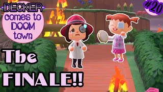 Decker Comes To DOOM TOWN 20 THE FINALE  Animal Crossing New Horizons [upl. by Yobybab]