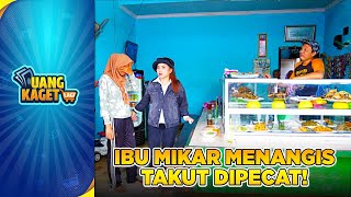 BANYAK DAPAT KOMPLAIN Ibu Mikar Mau Dipecat  UANG KAGET LAGI  PART 14 [upl. by Eirelam]