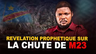 REVELATION PROPHETIQUE SUR LA CHUTE DU M23 [upl. by Kleiman]