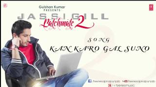 Kan Karo Gal Suno Song by Jassi Gill  Batchmate 2 [upl. by Nedgo]