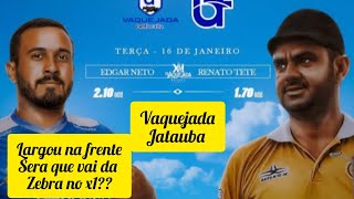 EDGAR NETO SAIU NA FRENTE DE RENATO NA VAQUEJADA DE JATAUBA PRONTO PRA O X1SERA QUE VAI DA ZEBRA [upl. by Hildagard42]