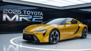 quotThe Return of the 2025 Toyota MR2 MidEngine Masterpiecequot [upl. by Imerej]