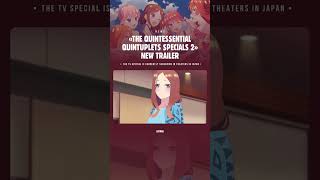 «The Quintessential Quintuplets Specials 2» New Trailer  anime animenews otakunews [upl. by Gerrilee]