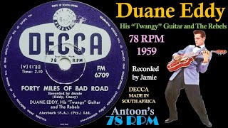 Duane Eddy  Forty Miles Of Bad Road  Decca 78 rpm  1959 South Africa [upl. by Gurolinick488]