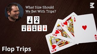 Poker Strategy What Size Should We Bet With Trips [upl. by Shalna256]