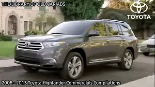 2008  2013 Toyota Highlander Commercials Compilations Part 2 [upl. by Udall402]