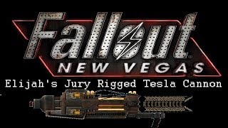 Fallout New Vegas  Unique Weapons Elijahs Jury Rigged Tesla Cannon [upl. by Timofei]