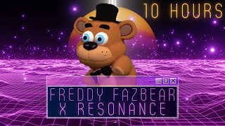 Freddy Fazbear Ur Ur Ur Ur x Resonance 10 Hours [upl. by Karna787]