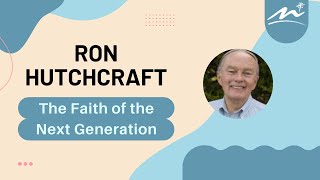 The Faith of the Next Generation  Ron Hutchcraft  817 [upl. by Edobalo]