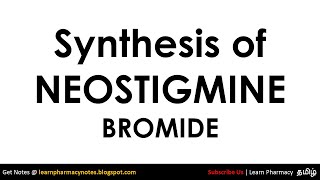 Synthesis of Neostigmine Bromide  Cholinergics  Medicinal Chemistry  BPharm PCI  Tamil [upl. by Ysle]