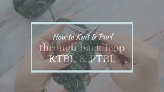 How to Knit amp Purl Through Back Loop Tutorial [upl. by Rosenbaum665]