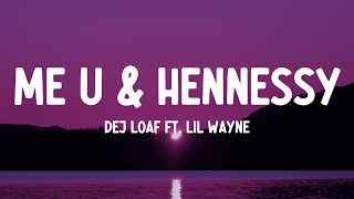 DeJ Loaf  Me U amp Hennessy Lyrics ft Lil Wayne [upl. by Leopoldeen6]