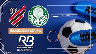 🔴 AthléticoPR x Palmeiras  Campeonato Brasileiro  01092024  Rogério Assis e Mauro Beting [upl. by Jo-Ann]