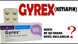 GYREX Tablet Ketiapin Nedir Niçin Kullanılır Nasıl Kullanılır Yan Etkileri Nelerdir [upl. by Ynttirb]