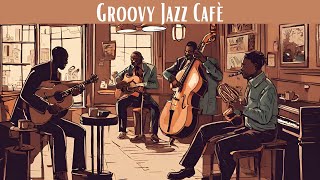 Groovy Jazz Café  A Musical Coffee Break Smooth Jazz Vocal Jazz [upl. by Attebasile232]