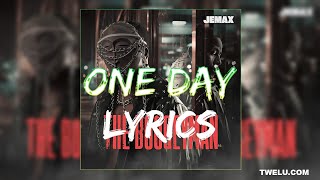 JEMAX ft Yo Maps  One Day Lyric Video [upl. by Braden740]