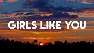 Girls Like You  Maroon 5 Lyrics  Mix [upl. by Nali688]