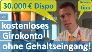 30000 € Dispo bei kostenlosem Girokonto ohne Gehaltseingang [upl. by Suiram780]