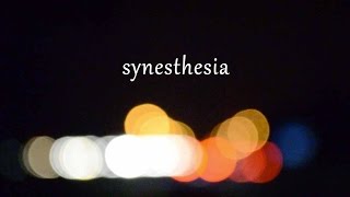 Synesthesia [upl. by Rosemari]