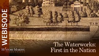 Fever 1793  First in The Nation The Fairmount Waterworks [upl. by Nilyam]