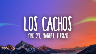 Piso 21 amp Manuel Turizo  Los Cachos [upl. by Kinata]