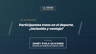 Participantes trans en el deporte ¿inclusión y ventaja La UNAM responde 318 [upl. by Darby]