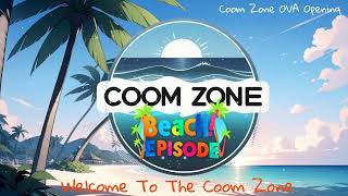 Coom Zone OST  Welcome To The Coom Zone OP [upl. by Alarice]