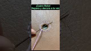 quotSalva tu cuero Cómo reparar agujeros y agregar un toque decorativo 🧶🔩reparar cuero costura [upl. by Nel]