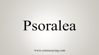 How To Say Psoralea [upl. by Allan]