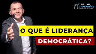 O Que é Um Líder Democrático  Estilos de Liderança  Liderança empresarial [upl. by Chadburn577]