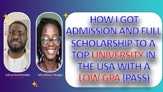 How I Got Full Scholarship With A Low GPA PASS Straight Admission  3 Scholarships [upl. by Tewell]