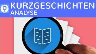 Wie analysiere ich eine Kurzgeschichte Kurzgeschichtenanalyse schreiben  Merkmale amp Aspekte [upl. by Nahtnaoj836]