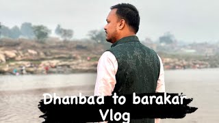 Dhanbad to barakar vlog  West Bengal  7 Sid vlog  Dhanbad  vlog [upl. by Oibirot713]