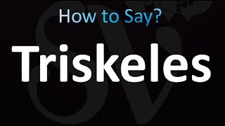 How to Pronounce Triskeles correctly [upl. by Sibella]