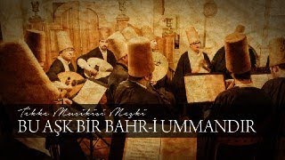 Tekke Musikisi  Bu Aşk Bir Bahri Ummandır Nihavend İlahi [upl. by Camp]