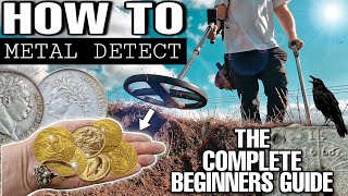 How To Metal Detect  The Complete Beginners Guide  TOP TIPS Metal Detecting  Become A PRO [upl. by Atteiram]