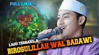 FULL LIRIK BIROSULILLAH WAL BADAWI  LAGU TERBARU HADROH GANDRUNG NABI 2024 full bass [upl. by Freud732]