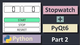 Adding Functionality to the Stopwatch in PyQt6  Python  Threading Tutorial Part 2 [upl. by Maon550]