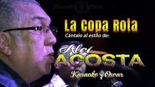 La Copa Rota  Alci Acosta Karaoke [upl. by Cott28]