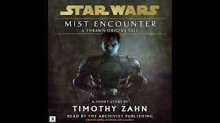 Star Wars 19 BBY Mist Encounter  Grand Admiral THRAWNS Origin Story UNABRIDGED Audiobook [upl. by Adnovaj66]