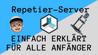 Repetier Server  Einfach erklärt für Anfänger [upl. by Ggerk660]