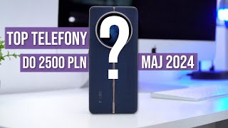 Jaki telefon do 2500 zł 2024 RANKING Maj  TOP smartfony  Mobileo PL [upl. by Oeflein]