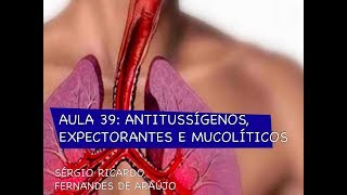 Curso de farmacologia Aula 39  Expectorantes mucoliticos e antitussigenos [upl. by Anirdnaxela]