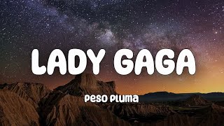 Peso Pluma  LADY GAGA LetraLyrics ft Gabito Ballesteros amp Junior H [upl. by Inanuah]