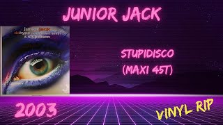 Junior Jack  Stupidisco 2003 Maxi 45T [upl. by Ssilb467]